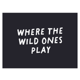 Where The Wild Ones Play Banner - Kids Playroom Decor