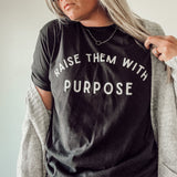 Raise Them With Purpose - Tee Adult
