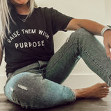 Raise Them With Purpose - Tee Adult