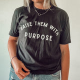 Raise Them With Purpose - Tee Adult